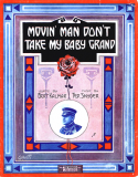 Movin' Man Don't Take My Baby Grand, Ted Snyder, 1911