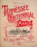 A Tennessee Centennial March, Thomas E. Broady; Wm E. Braswell, 1897