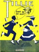 Tille (Don't Act So Silly), Lew Brown; Max Friedman; Lew Porter, 1919