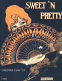 Sweet'n Pretty, Henry Creamer; Turner Layton, 1918