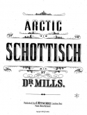 Arctic Schottisch, Dr. Mills, 1876