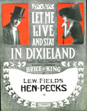 Let Me Live And Stay In Dixieland, Elizabeth Brice; Charles King, 1910