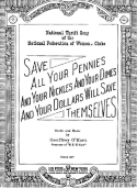 Save All Your Pennies, And Your Nickles And Your Dimes, And Your Dollars Will Save Themselves, Geoffrey O'Hara, 1920