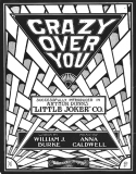Crazy Over You, Anna Caldwell, 1906