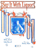 Say It With Liquor, Halsey K. Mohr, 1922