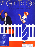 I've Got To Go, Ed Flannagan; Don Heath, 1912