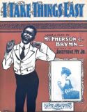 I Take Things Easy, R. C. McPherson; James Tim Brymn, 1903