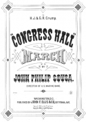 Congress Hall March, John Philip Sousa, 1882