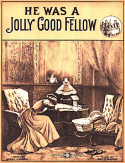 He Was A Jolly Good Fellow, Ben J. Jerome, 1909