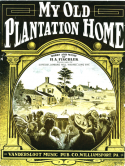 My Old Plantation Home, Harry A. Fischler, 1910