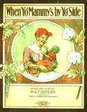 When Yo' Mammy's By Yo' Side, Harry A. Fischler, 1916
