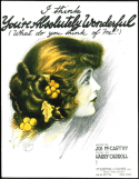 I Think You're Absolutely Wonderful, Harry Carroll, 1918