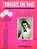 Trust In Me, Ned Wever; Jean Schwartz; Milton Ager, 1934