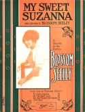 My Sweet Suzanna, Blossom Seeley, 1911