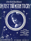 I'm Just Too Mean To Cry, Harry D. Squires, 1921
