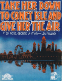 Take Her Down To Coney Island And Give Her The Air, Lew Pollack, 1919