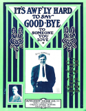It's Awf'ly Hard To Say Good Bye, Shelton Brooks, 1911