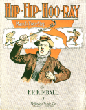 Hip-Hip-Hoo-Ray, Frank R. Kimball, 1912