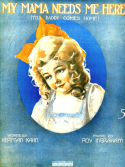 My Mamma Needs Me Here, Roy Ingraham, 1918