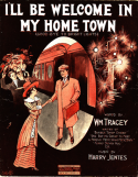 I'll Be Welcome In My Home Town, Harry Jentes, 1912