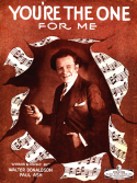 You're The One For Me, Walter Donaldson; Paul Ash, 1927