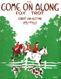 Come On Along, Egbert Van Alstyne, 1915