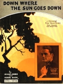 Down Where The Sun Goes Down, Isham E. Jones; Verne Buck, 1928