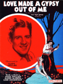 Love Made A Gypsy Out Of Me, A. Fred Phillips; Harry De Costa; Leon Zimmerman, 1929