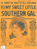 To My Sweet Little Southern Gal, Bernard Appleton; Floyd E. Whitmore, 1919