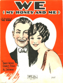 We (My Honey And Me), Harry Woods; Charles Tobias; Al Sherman, 1927