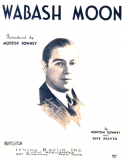 Wabash Moon, Dave Dreyer; Morton Downey, 1931