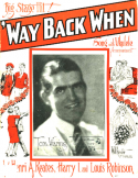 Way Back When, Henri A. Keates; Harry I. Robinson; Louis Robinson, 1927