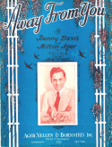 Away From You, Benny Davis; Milton Ager, 1925