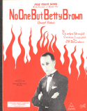 No One But Betty Brown (Sweet Baby), Charley T. Straight; Gordon Lepgold; J. V. De Cimber, 1928