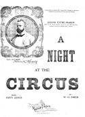 A Night At The Circus, W. G. Sired, 1894