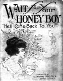 Wait For Your Honey-Boy, C. Arthur (Pot) Pfeiffer, 1917
