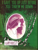 I Gave You Up Just Before You Threw Me Down, Bert Kalmar; Harry Ruby; Fred E. Ahlert, 1922