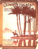 Down In Yucatan, S. R. Henry, 1910