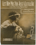 Let Him Miss You Just A Little Bit, Gus Van; Joe Schenck, 1917