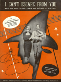 I Can't Escape From You, Leo Robin; Richard A. Whiting, 1936