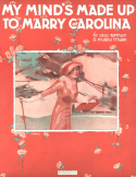 My Mind's Made Up To Marry Carolina, Rubey Cowan, 1917