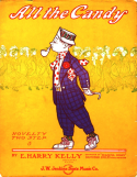 All The Candy, E. Harry Kelly, 1907