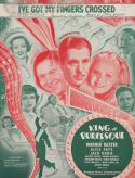 I've Got My Fingers Crossed, Jimmy McHugh, 1935