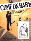 Come On, Baby!, Archie Gottler; Sidney Clare; Maceo Pinkard, 1928