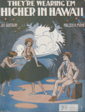 They're Wearing 'Em Higher In Hawaii, Halsey K. Mohr, 1916