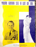You're Gonna See A Lot Of Me, Al Hoffman; Al GoodHart; Manny Kurtz, 1938