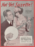 Not Yet, Suzette!, Sam Coslow; J. Fred Coots, 1923