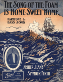 The Song Of The Foam Is Home, Sweet Home, Seymour Furth, 1907