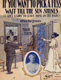 If You Want To Pick A Fuss Wait Till The Sun Shines, William Hargreaves, 1904