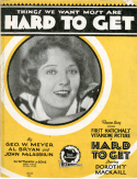 Hard To Get, George W. Meyer; Alfred Bryan; John McLaughlin, 1929
